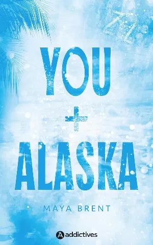 Maya Brent – You + Alaska